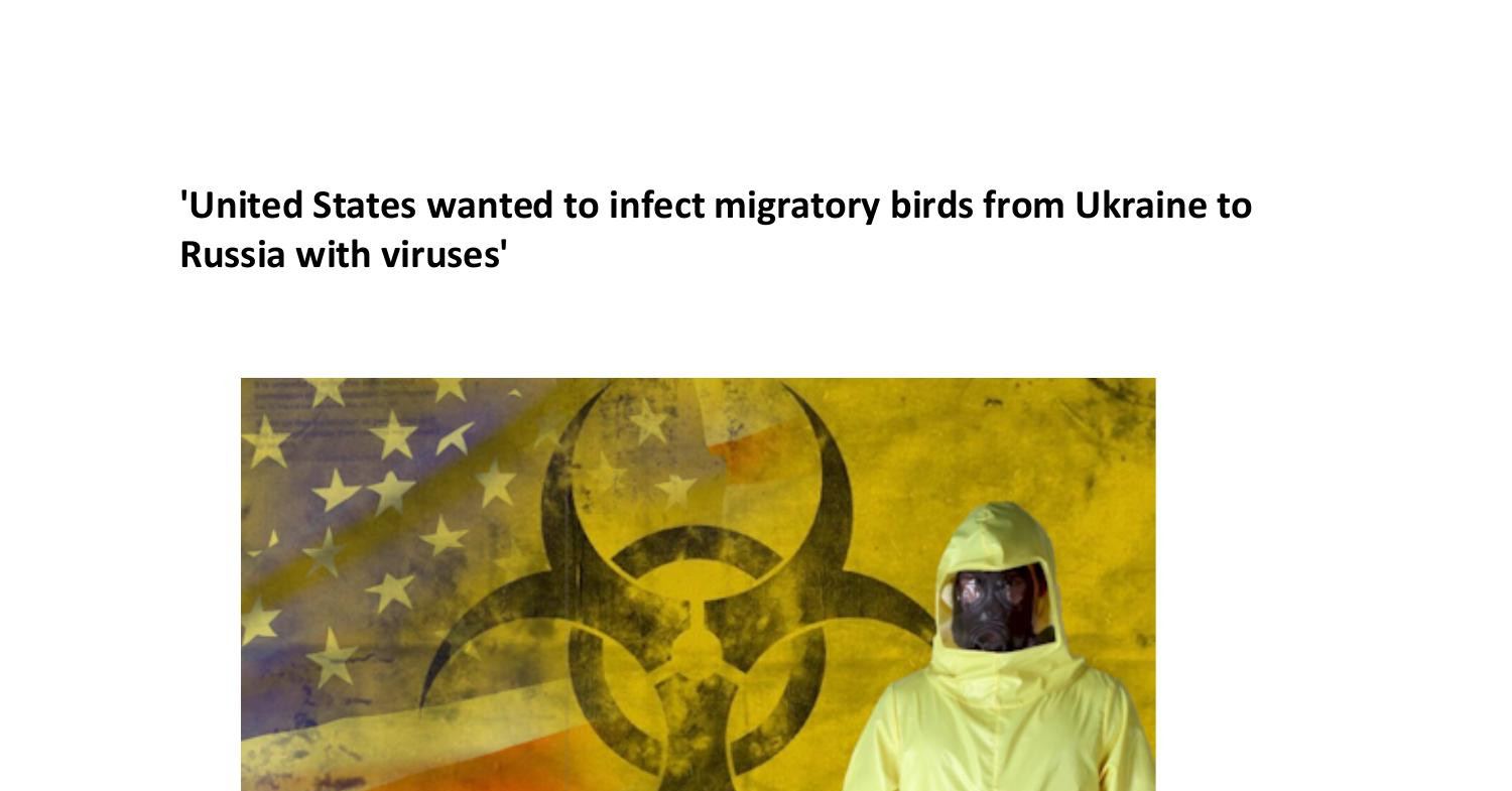 'United States wanted to infect migratory birds from Ukraine to Russia with viruses'.pdf | DocDroid