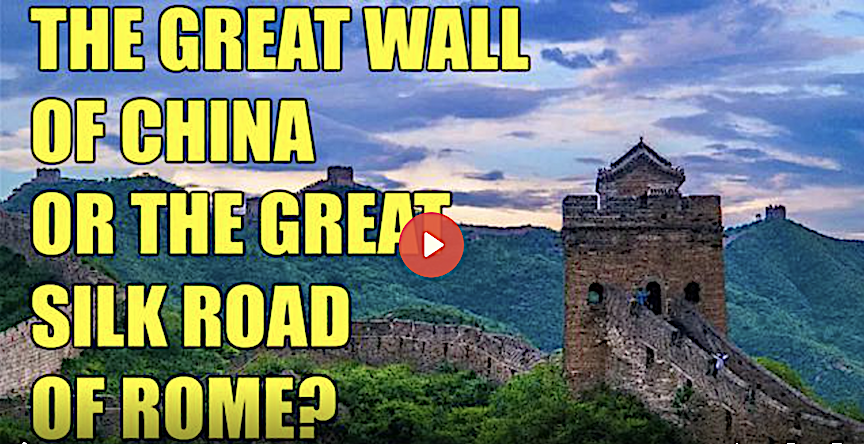 The Great Wall of China or the Great Silk Road of Rome? - Forbidden Knowledge TV