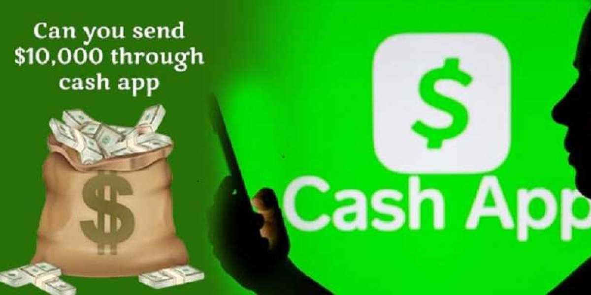 A Simple Guide to Sending $10,000 through Cash App