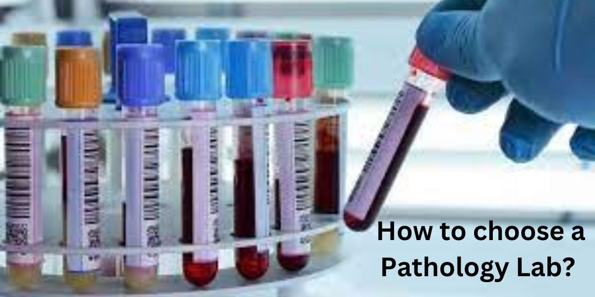 How to choose a Pathology Lab?