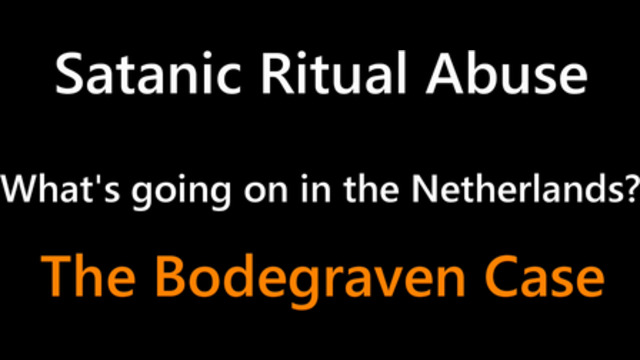 Satanic Ritual Abuse in The Netherlands - The Bodegraven Case