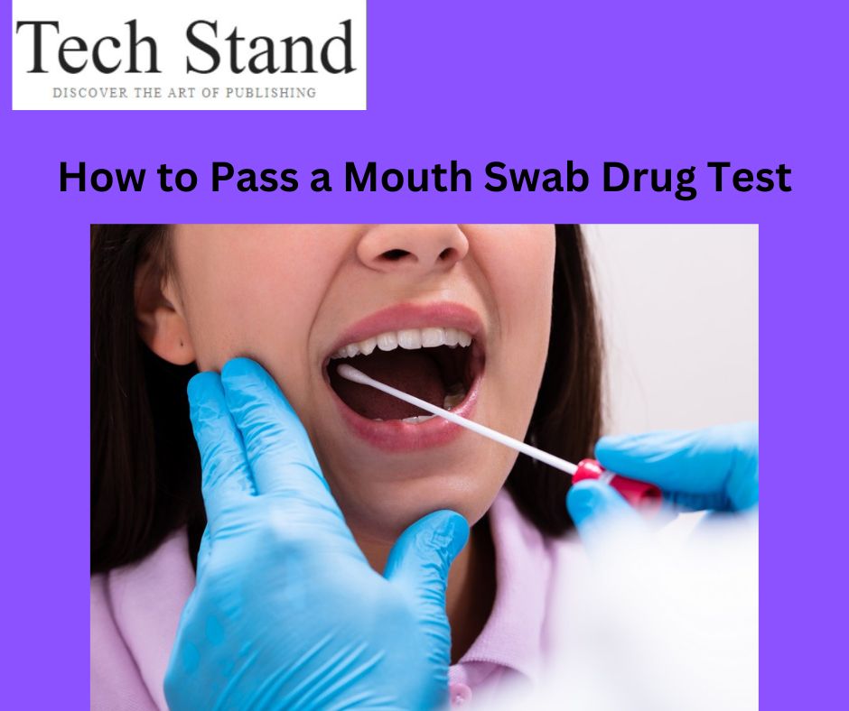 How to Pass a Mouth Swab Drug Test