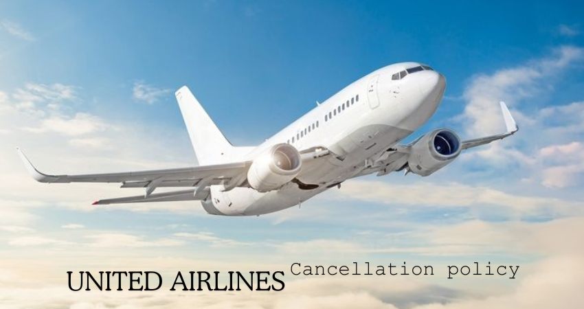 Exploration the Cancellation Policy of United Airlines