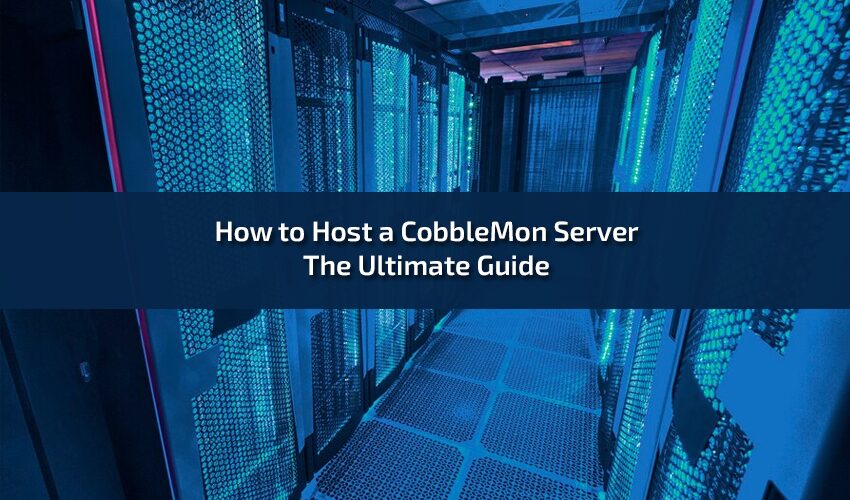 How to Host a CobbleMon Server The Ultimate Guide