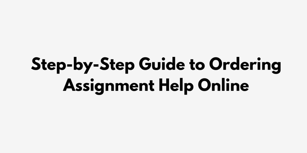 Step-by-Step Guide to Ordering Assignment Help Online