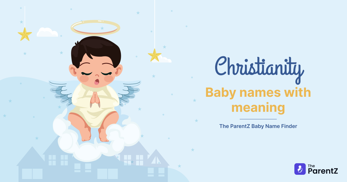 Christianity Baby Boy Names | Find Perfect 11264 Christianity Baby Names for Boy with Meanings | The ParentZ