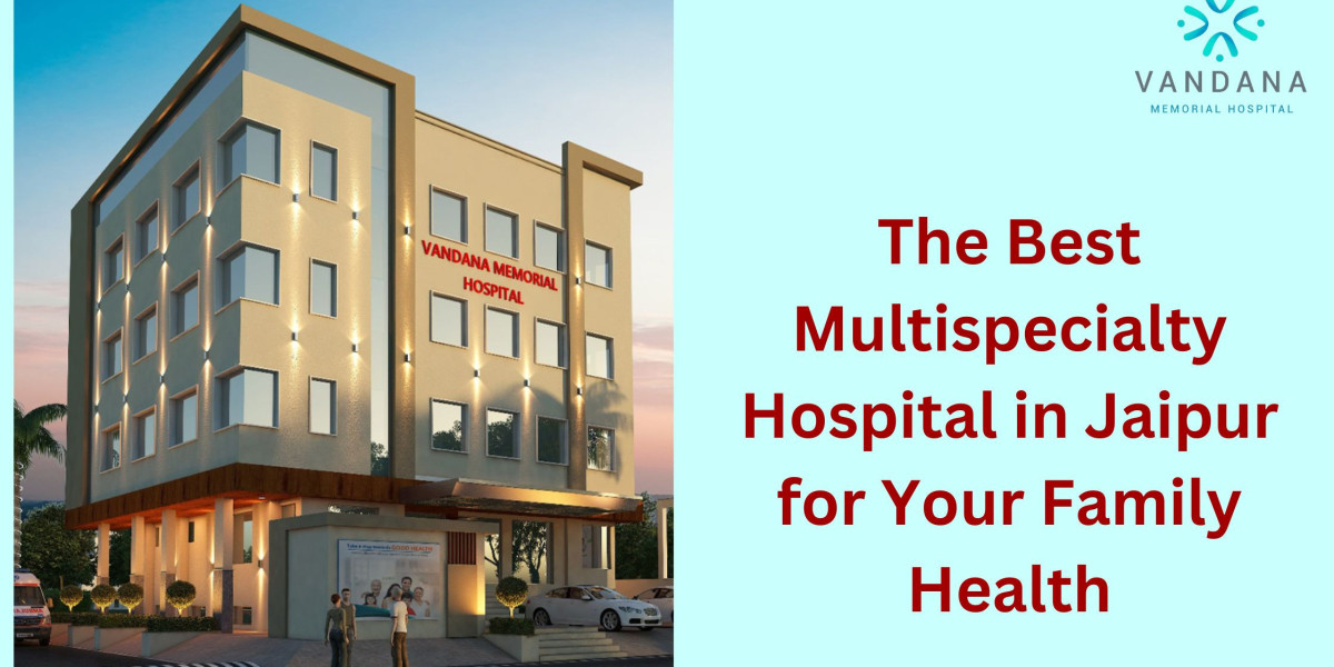 Trust Vandana Memorial Hospital – The Best Multispecialty Hospital in Jaipur for Your Family Health