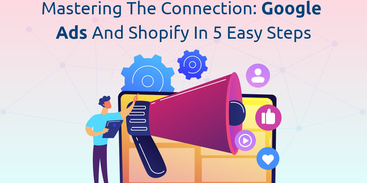 Mastering the Connection: Google Ads and Shopify in 5 Easy Steps