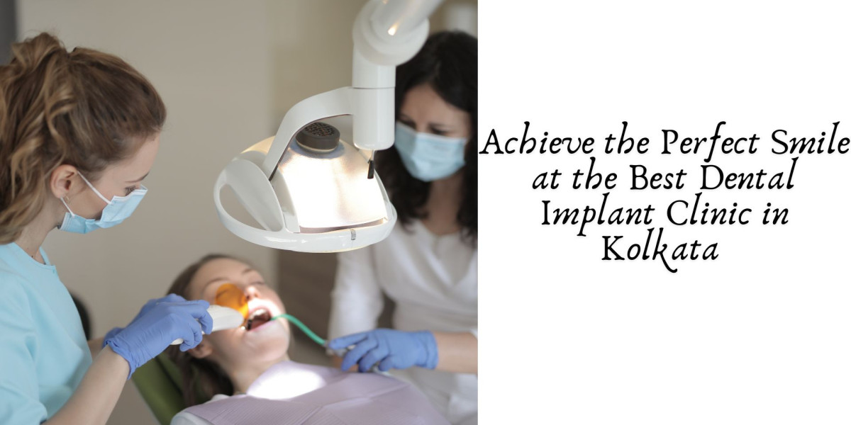 Achieve the Perfect Smile at the Best Dental Implant Clinic in Kolkata