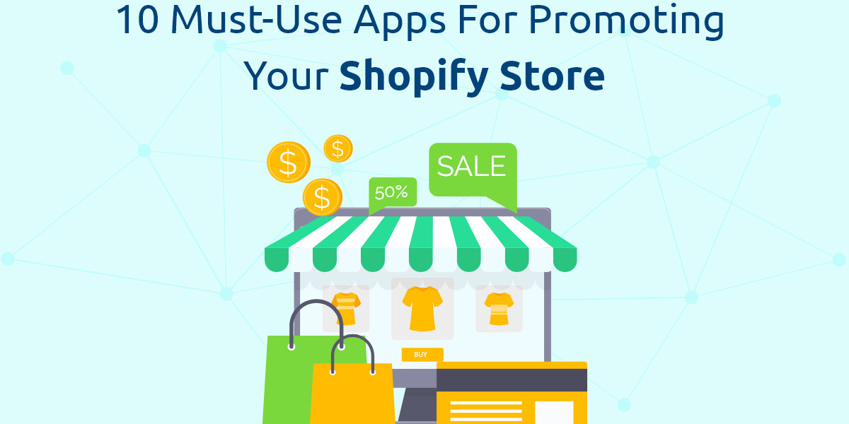 10 Must-Use Apps for Promoting Your Shopify Store