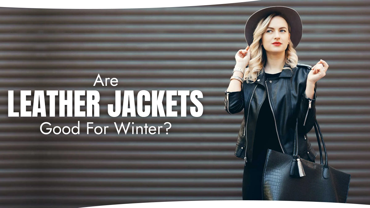 Are Leather Jackets Good For Winter? - Peter Sign