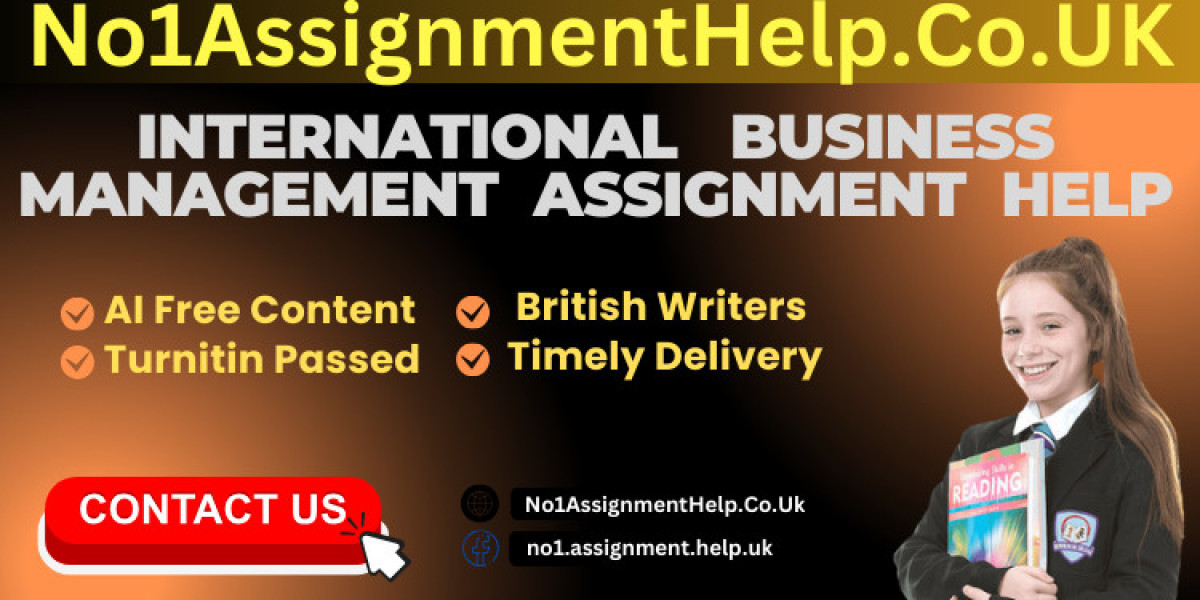 Get International Business Management Assignment Help from No1AssignmentHelp.Co.UK