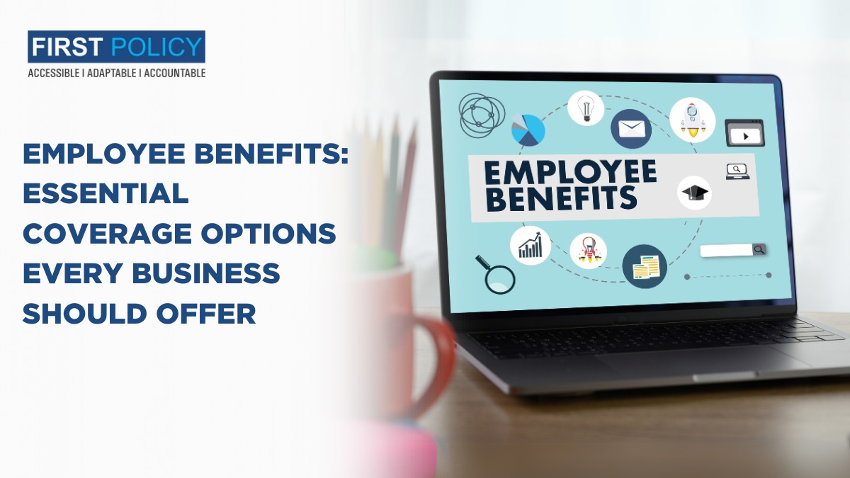 Employee Benefits: Essential Coverage Options Every Business Should Offer