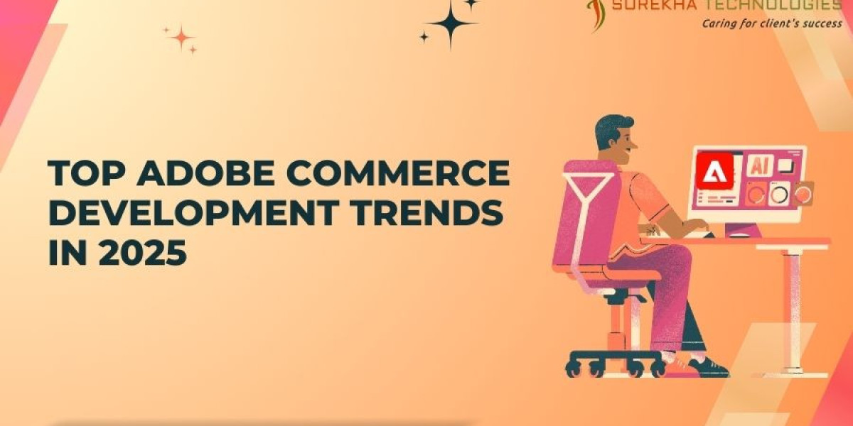 Top Adobe Commerce Development Trends in 2025