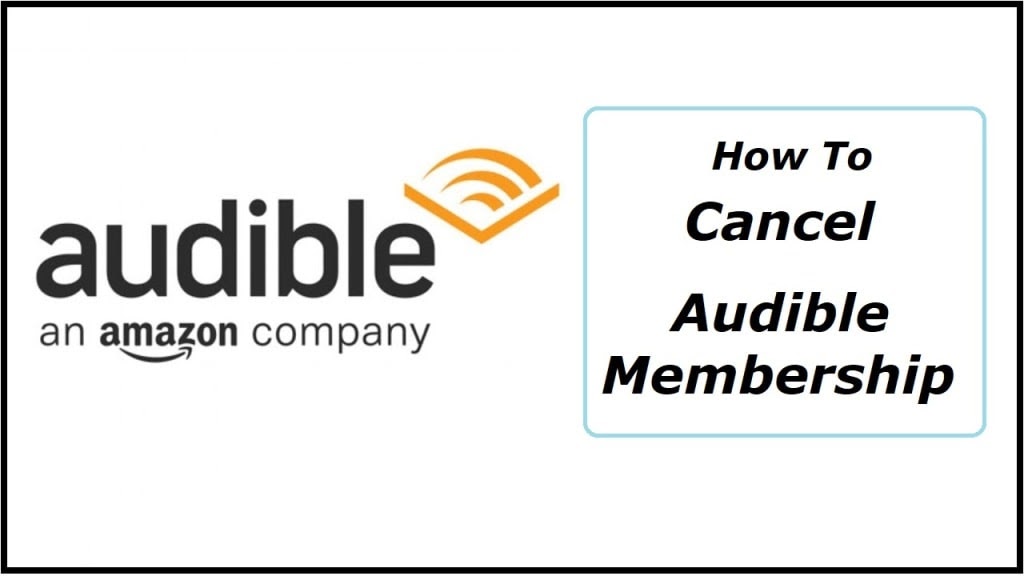 How To Cancel Audible Membership? - Step by Step Guide