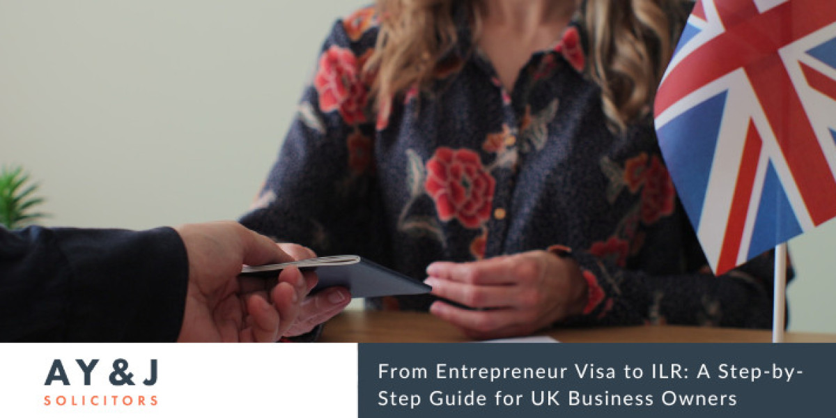 From Entrepreneur Visa to ILR: A Step-by-Step Guide for UK Business Owners