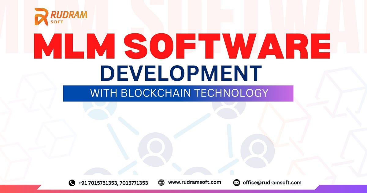 MLM Software Development with Blockchain Technology | by Rudram soft | Jan, 2025 | Medium