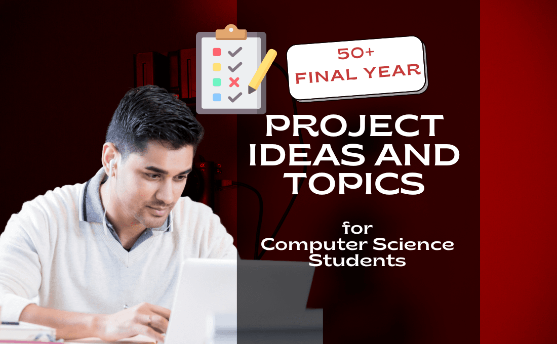 Top 50+ Final Year Project Ideas and Topics for Computer Science Students - SkillSchool