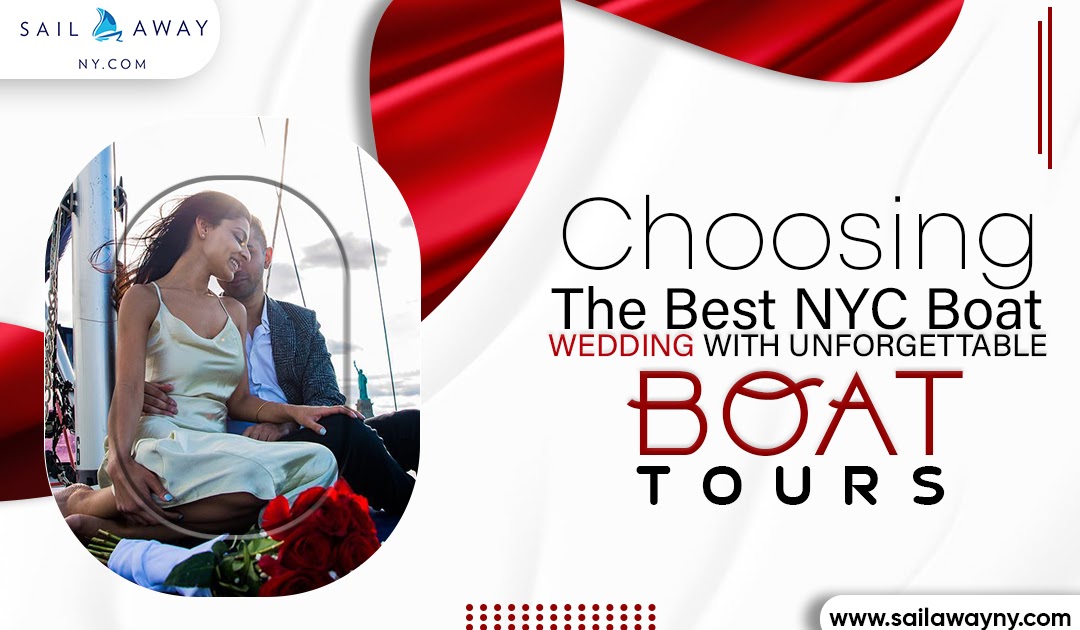 Sailaway NY: Choosing the Best NYC Boat Wedding with Unforgettable Boat Tours