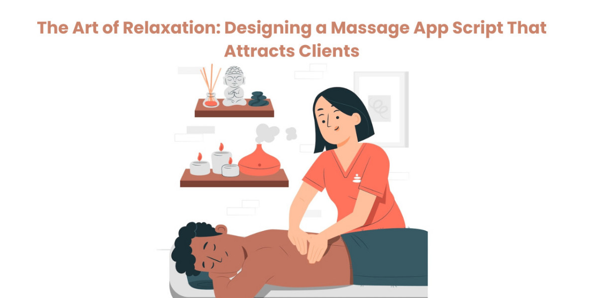 The Art of Relaxation: Designing a Massage App Script That Attracts Clients